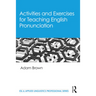 Activities and Exercises for Teaching English Pronunciation