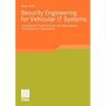 Security Engineering for Vehicular It Systems: Improving the Trustworthiness and Dependability of Automotive It Applications