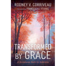 Transformed by Grace: A Scriptural Path to Sobriety