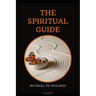 The Spiritual Guide: With a short Treatise concerning Daily Communion - Biography included