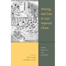 Writing and Law in Late Imperial China: Crime, Conflict, and Judgment