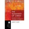 The Humanity of Christ: The Significance of the Anhypostasis and Enhypostasis in Karl Barth's Christology