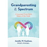 Grandparenting on the Spectrum: A Journey From Both Sides of the Desk