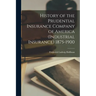 History of the Prudential Insurance Company of America (Industrial Insurance) 1875-1900