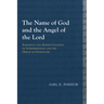 The Name of God and the Angel of the Lord: Samaritan and Jewish Concepts of Intermediation and the Origin of Gnosticism