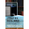 Literacy in a Digital World: The Evolution and Development of Literacy Proficiency