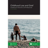Childhood Loss and Grief: Guidelines for Educators and Professionals