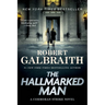 The Hallmarked Man: A Cormoran Strike Novel