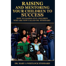 Raising and Mentoring Your Children to Success: How We Raised Five Children Who Are Now Called Dr. Stoddard