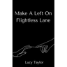 Make A Left On Flightless Lane