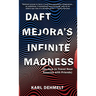 Daft Mejora's Infinite Madness: (Or, How to Travel Near America with Friends)