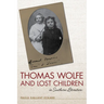 Thomas Wolfe and Lost Children in Southern Literature