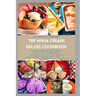The Ninja Creami Deluxe Cookbook: 120+ Easy Recipes for Homemade Sorbet, Gelato, Ice Cream, Milkshakes, Creamiccino, Smoothie, and Meal Replacement Sh