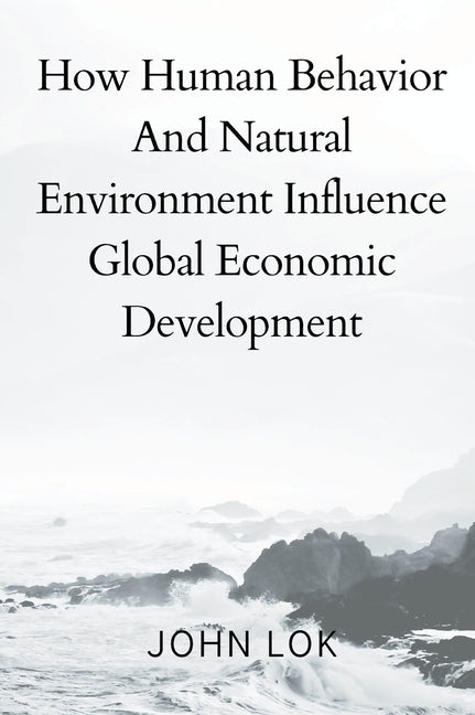 How Human Behavior And Natural Environment Influence - Hardcover by Books by splitShops