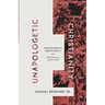 Unapologetic Christianity: Bold Living in a Chaotic World