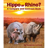 Hippo or Rhino? a Compare and Contrast Book