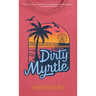 Dirty Myrtle