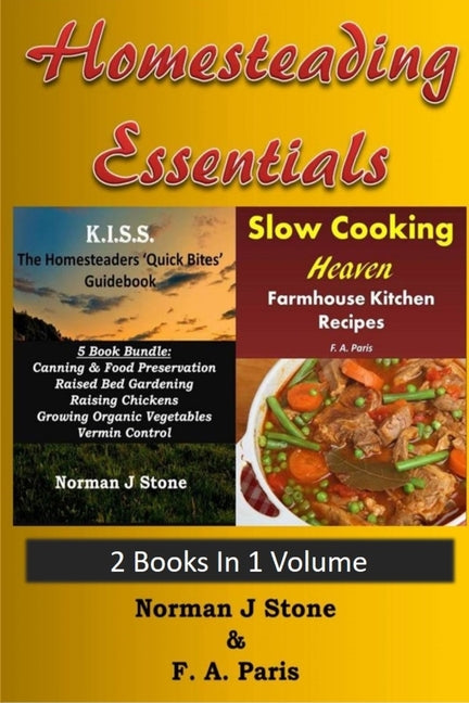 Homesteading Essentials - 2 Books In 1 Volume: Modern Homesteading & Slow Cooking Heaven - Paperback by Books by splitShops