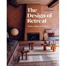The Design of Retreat: Cabins, Cottages and Hideouts