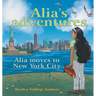 Alia's Adventures: Alia Moves to New York City