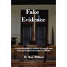 Fake Evidence: A Look at Evolutionary Evidence for Over 90 Years in the Court Cases from Scopes to Kitzmiller