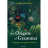 The Origins of Grammar: Language in the Light of Evolution II