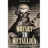 Mozart to Metallica: Connections between Classical music and Heavy Metal
