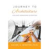 Journey to Architecture: College Admissions & Profiles