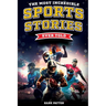 The Most Incredible Sports Stories Ever Told: Inspirational and Unforgettable Tales from the Greatest Athletes Ever