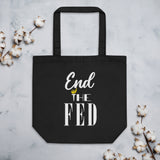 End The Fed Eco Tote Bag by Proud Libertarian