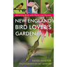 New England Bird Lover's Garden: Attracting Birds with Plants and Flowers