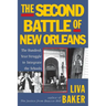 The Second Battle of New Orleans: The Hundred-Year Struggle to Integrate the Schools