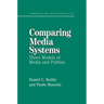 Comparing Media Systems: Three Models of Media and Politics