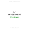 Adding Order to Chaos: An Investment Journal