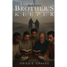 I am My Brothers Keeper