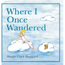 Where I Once Wandered