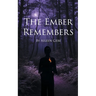 The Ember Remembers