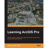 Learning ArcGIS Pro