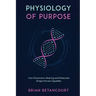 Physiology of Purpose: How Movement, Meaning and Molecules Shape Human Capability