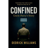 Confined: Uncle Perry's Story