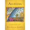 Alleluia: Poetry, Lyrics and Prose Intended to Draw You Closer to Jesus