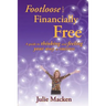 Footloose and Financially Free: A guide to thinking and feeling your way to success