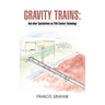 Gravity Trains: And Other Speculations on 24Th Century Technology