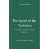 The Speed of the Vertebrae, Harbingers of Wood, Cloak and Salt.