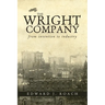 The Wright Company: From Invention to Industry