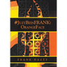 #Juztbeinfrank: Orangeface