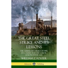 The Great Steel Strike and Its Lessons: The American Strike of 1919, its Causes and the Labor Unions Involved