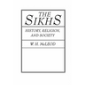 The Sikhs: History, Religion, and Society