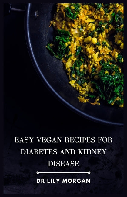 Easy Vegan Recipes for Diabetes and Kidney Disease - Paperback by Books by splitShops