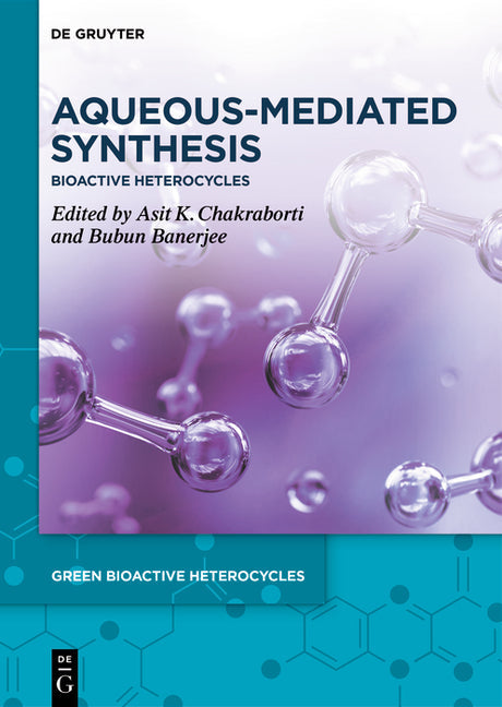 Aqueous-Mediated Synthesis: Bioactive Heterocycles - Hardcover by Books by splitShops